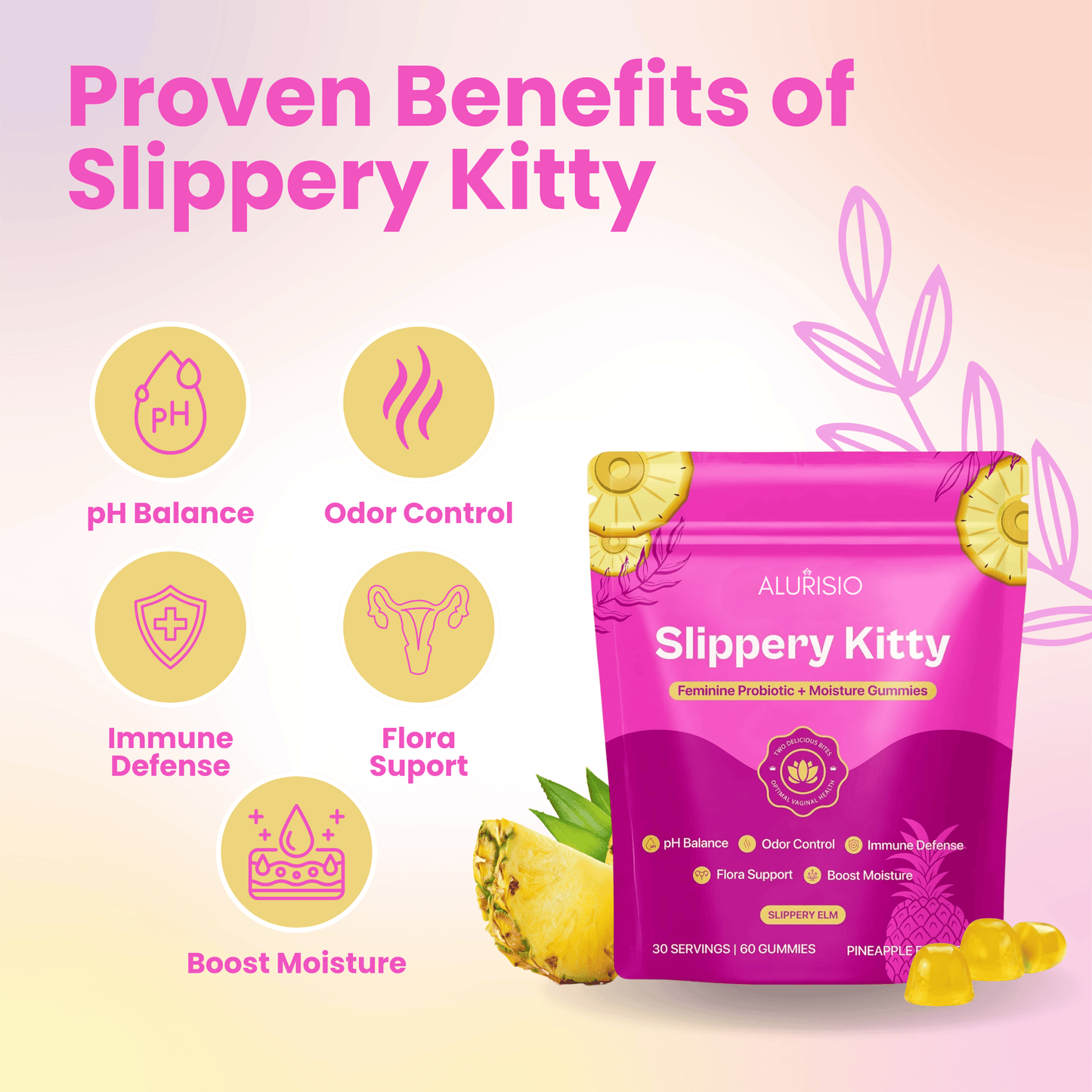 Slippery Kitty® All-In-One Feminine Probiotic + Moisture Gummies